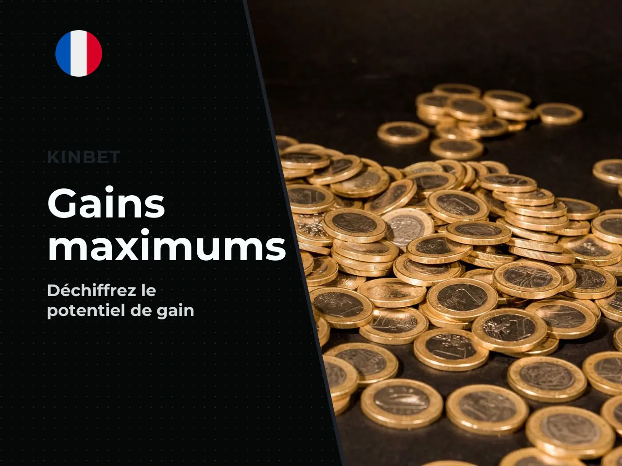 Potentiel de win maximum et scénarios